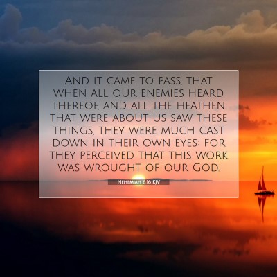 Picture 07 - Nehemiah 6:16 KJV - And it came to pass, that when all our enemies - Bible Verse Picture
