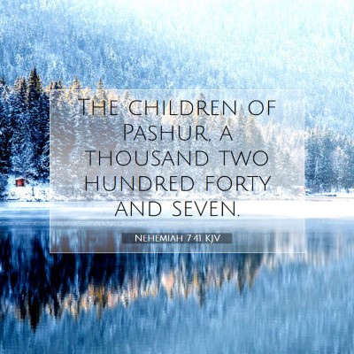 Picture 07 - Nehemiah 7:41 KJV - The children of Pashur, a thousand two hundred - Bible Verse Picture