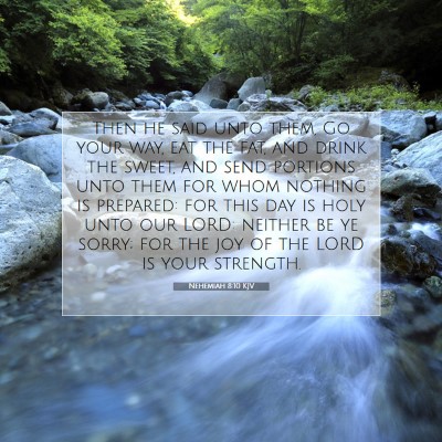 Picture 07 - Nehemiah 8:10 KJV - Then he said unto them, Go your way, eat the fat, - Bible Verse Picture