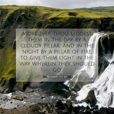 Picture 07 - Nehemiah 9:12 KJV - Moreover thou leddest them in the day by a cloudy - Bible Verse Picture