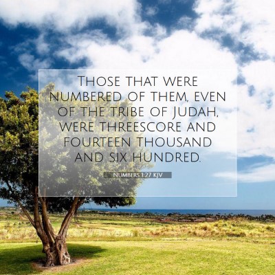 Picture 07 - Numbers 1:27 KJV - Those that were numbered of them, even of the - Bible Verse Picture