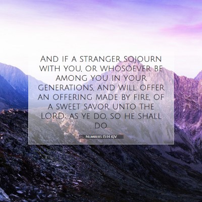 Picture 07 - Numbers 15:14 KJV - And if a stranger sojourn with you, or whosoever - Bible Verse Picture