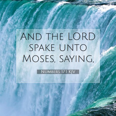 Picture 07 - Numbers 17:1 KJV - And the LORD spake unto Moses, - Bible Verse Picture