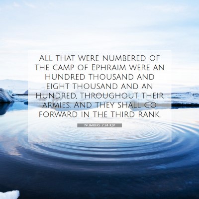 Picture 07 - Numbers 2:24 KJV - All that were numbered of the camp of Ephraim - Bible Verse Picture