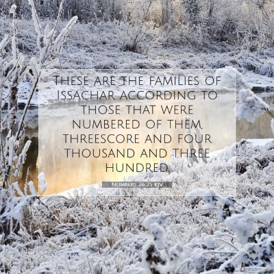 Picture 07 - Numbers 26:25 KJV - These are the families of Issachar according to - Bible Verse Picture