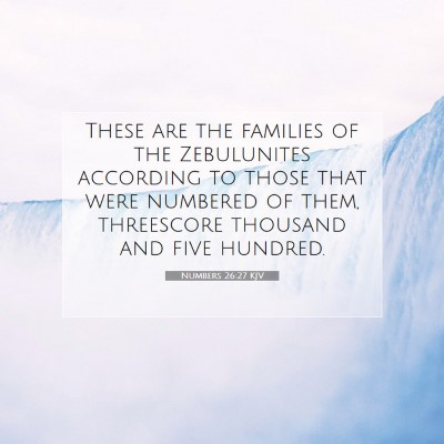 Picture 07 - Numbers 26:27 KJV - These are the families of the Zebulunites - Bible Verse Picture
