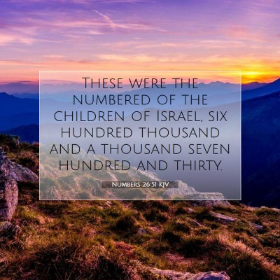 Picture 07 - Numbers 26:51 KJV - These were the numbered of the children of - Bible Verse Picture
