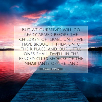 Picture 07 - Numbers 32:17 KJV - But we ourselves will go ready armed before the - Bible Verse Picture
