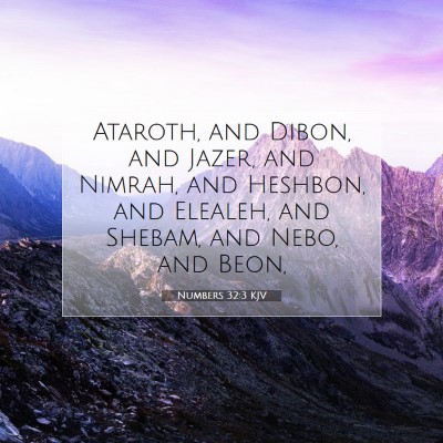 Picture 07 - Numbers 32:3 KJV - Ataroth, and Dibon, and Jazer, and Nimrah, and - Bible Verse Picture