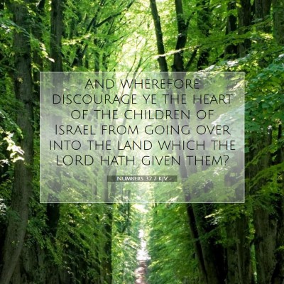 Picture 07 - Numbers 32:7 KJV - And wherefore discourage ye the heart of the - Bible Verse Picture
