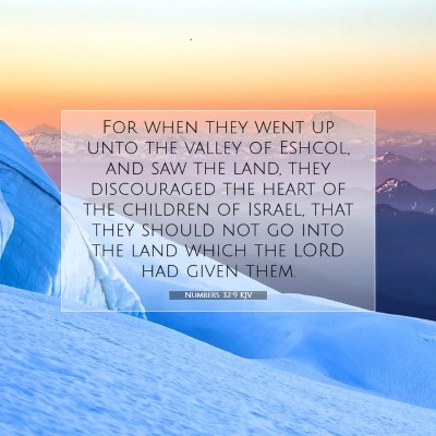Picture 07 - Numbers 32:9 KJV - For when they went up unto the valley of Eshcol, - Bible Verse Picture