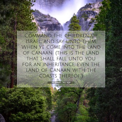 Picture 07 - Numbers 34:2 KJV - Command the children of Israel, and say unto - Bible Verse Picture