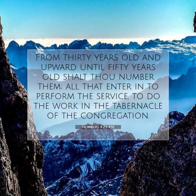 Picture 07 - Numbers 4:23 KJV - From thirty years old and upward until fifty - Bible Verse Picture