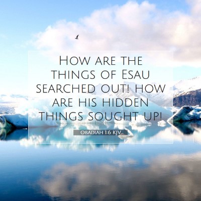 Picture 07 - Obadiah 1:6 KJV - How are the things of Esau searched out! how are - Bible Verse Picture