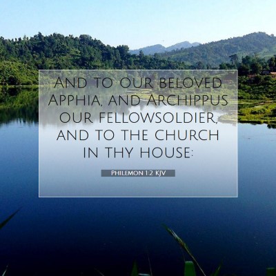 Picture 07 - Philemon 1:2 KJV - And to our beloved Apphia, and Archippus our - Bible Verse Picture