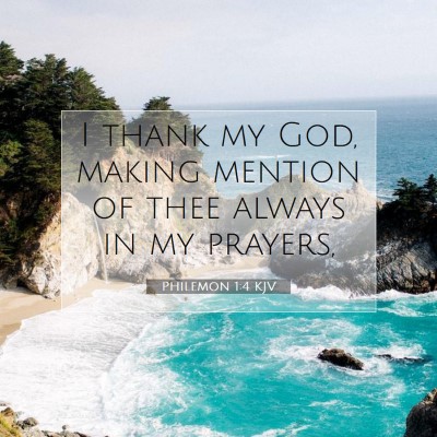Picture 07 - Philemon 1:4 KJV - I thank my God, making mention of thee always in - Bible Verse Picture