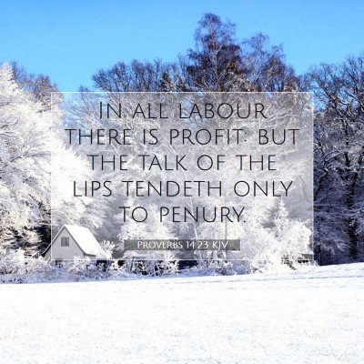 Picture 07 - Proverbs 14:23 KJV - In all labour there is profit: but the talk of - Bible Verse Picture