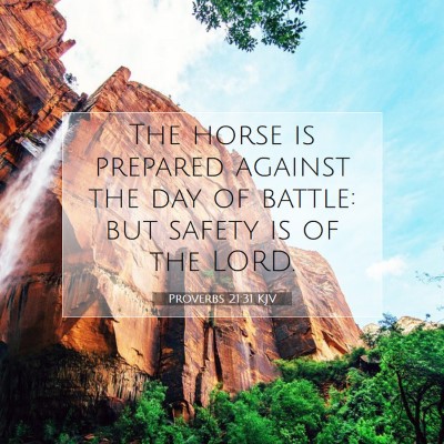 Picture 07 - Proverbs 21:31 KJV - The horse is prepared against the day of battle: - Bible Verse Picture