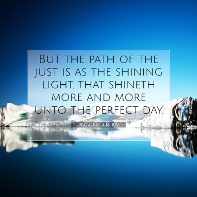 Picture 07 - Proverbs 4:18 KJV - But the path of the just is as the shining light, - Bible Verse Picture