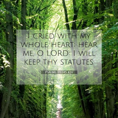 Picture 07 - Psalms 119:145 KJV - I cried with my whole heart; hear me, O LORD: I - Bible Verse Picture