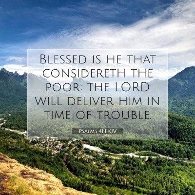 Picture 07 - Psalms 41:1 KJV - Blessed is he that considereth the poor: the LORD - Bible Verse Picture