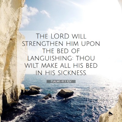 Picture 07 - Psalms 41:3 KJV - The LORD will strengthen him upon the bed of - Bible Verse Picture