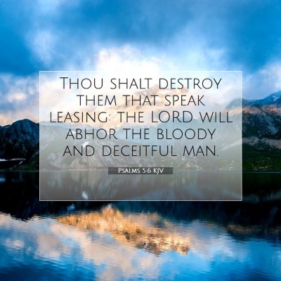 Picture 07 - Psalms 5:6 KJV - Thou shalt destroy them that speak leasing: the - Bible Verse Picture