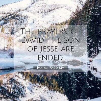 Picture 07 - Psalms 72:20 KJV - The prayers of David the son of Jesse are - Bible Verse Picture