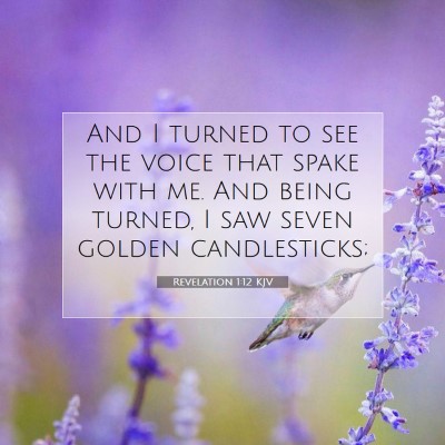 Picture 07 - Revelation 1:12 KJV - And I turned to see the voice that spake with me. - Bible Verse Picture