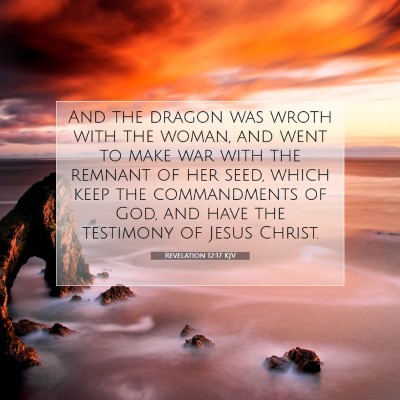 Picture 07 - Revelation 12:17 KJV - And the dragon was wroth with the woman, and went - Bible Verse Picture