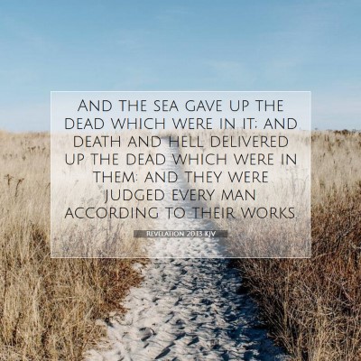 Picture 07 - Revelation 20:13 KJV - And the sea gave up the dead which were in it; - Bible Verse Picture