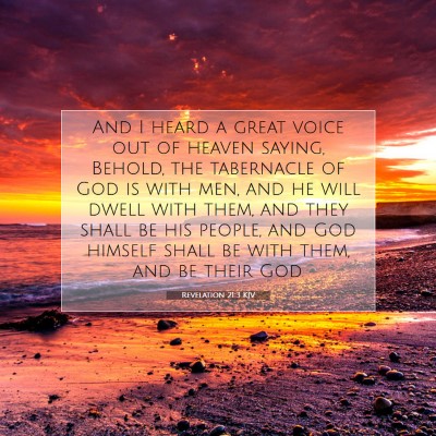 Picture 07 - Revelation 21:3 KJV - And I heard a great voice out of heaven saying, - Bible Verse Picture