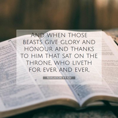 Picture 07 - Revelation 4:9 KJV - And when those beasts give glory and honour and - Bible Verse Picture