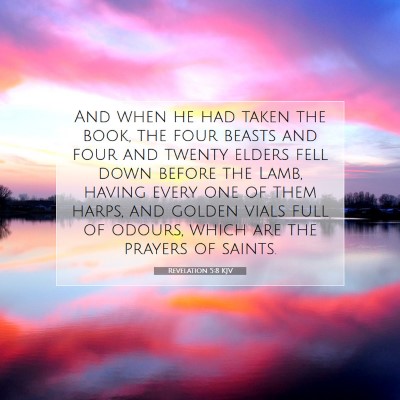 Picture 07 - Revelation 5:8 KJV - And when he had taken the book, the four beasts - Bible Verse Picture