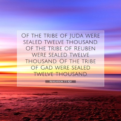 Picture 07 - Revelation 7:5 KJV - Of the tribe of Juda were sealed twelve thousand. - Bible Verse Picture