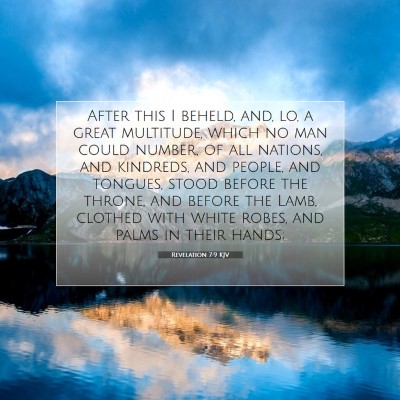 Picture 07 - Revelation 7:9 KJV - After this I beheld, and, lo, a great multitude, - Bible Verse Picture