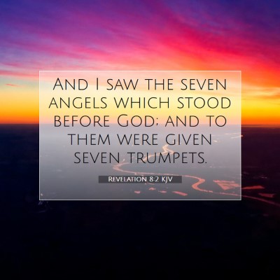 Picture 07 - Revelation 8:2 KJV - And I saw the seven angels which stood before - Bible Verse Picture