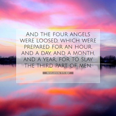 Picture 07 - Revelation 9:15 KJV - And the four angels were loosed, which were - Bible Verse Picture