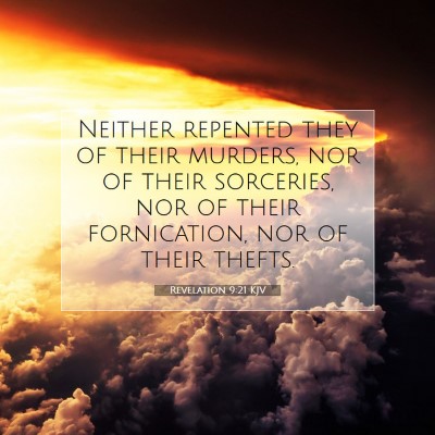 Picture 07 - Revelation 9:21 KJV - Neither repented they of their murders, nor of - Bible Verse Picture