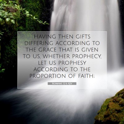 Picture 07 - Romans 12:6 KJV - Having then gifts differing according to the - Bible Verse Picture