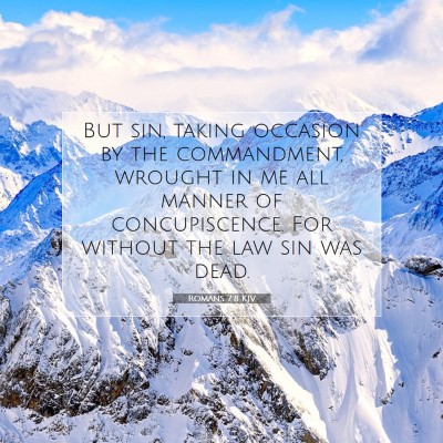 Picture 07 - Romans 7:8 KJV - But sin, taking occasion by the commandment, - Bible Verse Picture