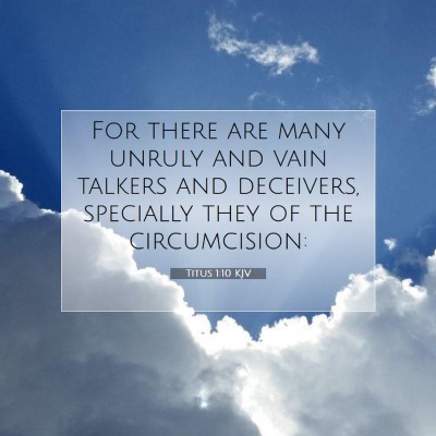 Picture 07 - Titus 1:10 KJV - For there are many unruly and vain talkers and - Bible Verse Picture