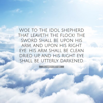 Picture 07 - Zechariah 11:17 KJV - Woe to the idol shepherd that leaveth the flock! - Bible Verse Picture