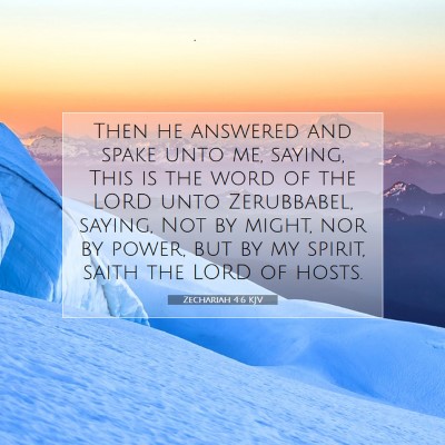 Picture 07 - Zechariah 4:6 KJV - Then he answered and spake unto me, saying, This - Bible Verse Picture