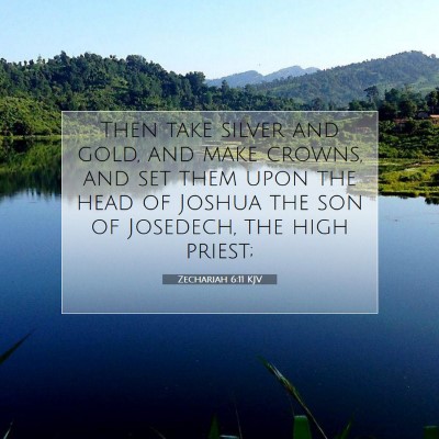 Picture 07 - Zechariah 6:11 KJV - Then take silver and gold, and make crowns, and - Bible Verse Picture