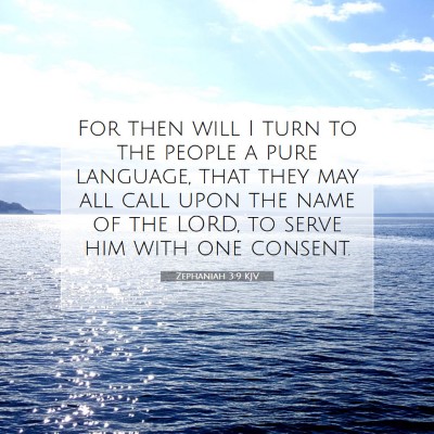 Picture 07 - Zephaniah 3:9 KJV - For then will I turn to the people a pure - Bible Verse Picture