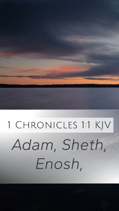 1 Chronicles 1:1 KJV Mobile Phone Wallpaper - Adam, Sheth, - Mobile Bible Verse Wallpaper