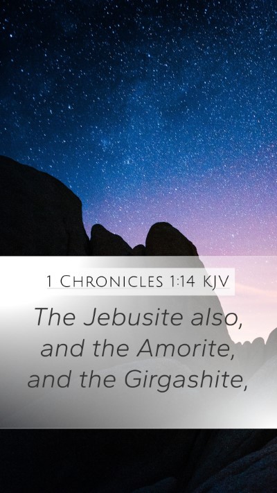 1 Chronicles 1:14 KJV Mobile Phone Wallpaper - The Jebusite also, and the Amorite, and the - Mobile Bible Verse Wallpaper