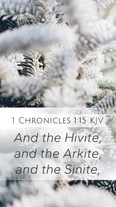 1 Chronicles 1:15 KJV Mobile Phone Wallpaper - And the Hivite, and the Arkite, and the - Mobile Bible Verse Wallpaper