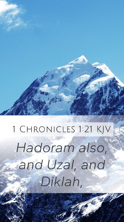 1 Chronicles 1:21 KJV Mobile Phone Wallpaper - Hadoram also, and Uzal, and - Mobile Bible Verse Wallpaper